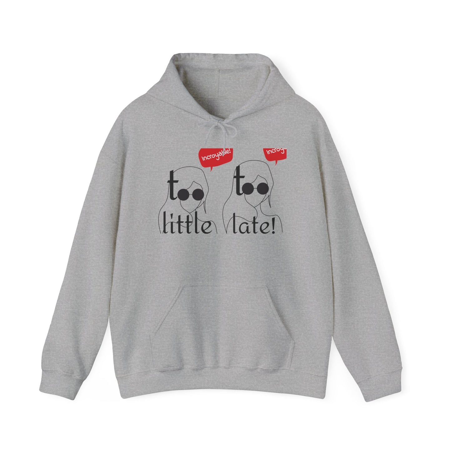 Playful Unisex Hooded Sweatshirt - Perfect for Casual Wear, Gift Ideas, Birthday Celebrations, Cozy Days, and Fun Occasions, "Too Little,