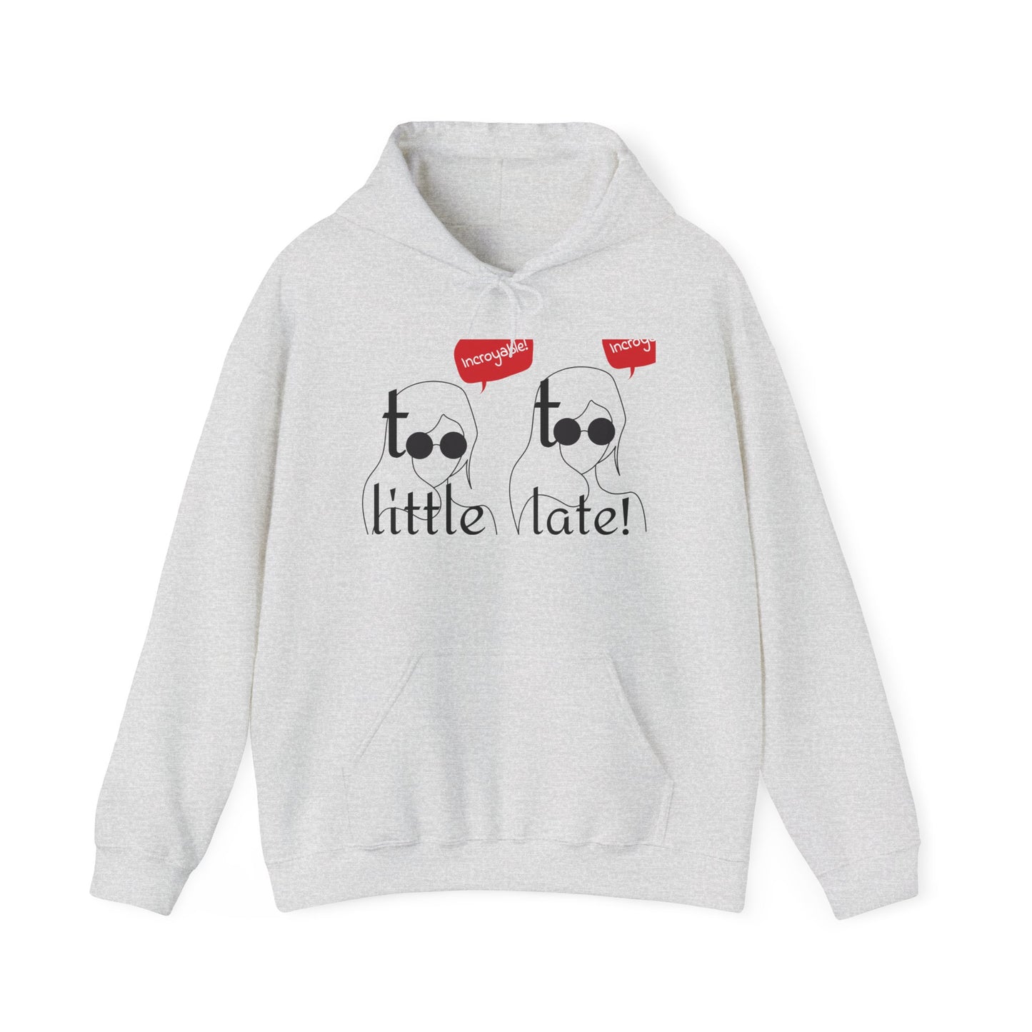 Playful Unisex Hooded Sweatshirt - Perfect for Casual Wear, Gift Ideas, Birthday Celebrations, Cozy Days, and Fun Occasions, "Too Little,