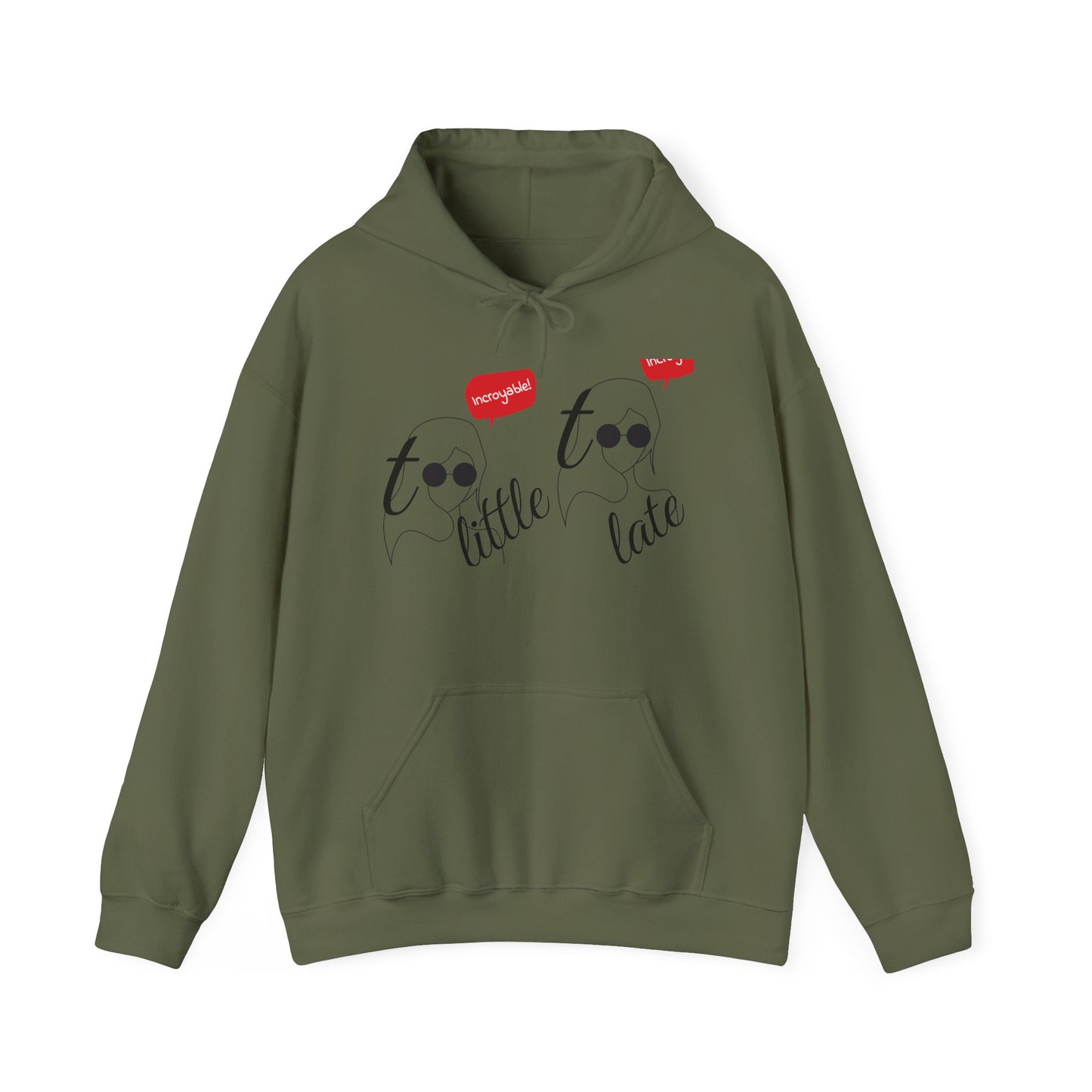 Fun Playful Artistic Remark Unisex Hooded Sweatshirt, Too Little Too Late Design, Comfort Style Trendy Casual Cozy Nights, Kangaroo Pouch