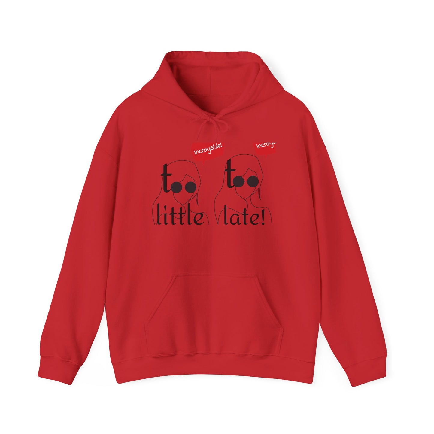 Playful Unisex Hooded Sweatshirt - Perfect for Casual Wear, Gift Ideas, Birthday Celebrations, Cozy Days, and Fun Occasions, "Too Little,