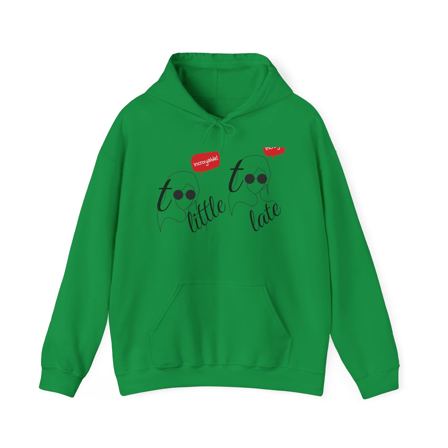 Fun Playful Artistic Remark Unisex Hooded Sweatshirt, Too Little Too Late Design, Comfort Style Trendy Casual Cozy Nights, Kangaroo Pouch