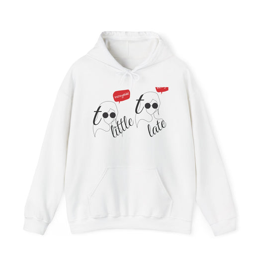 Fun Playful Artistic Remark Unisex Hooded Sweatshirt, Too Little Too Late Design, Comfort Style Trendy Casual Cozy Nights, Kangaroo Pouch