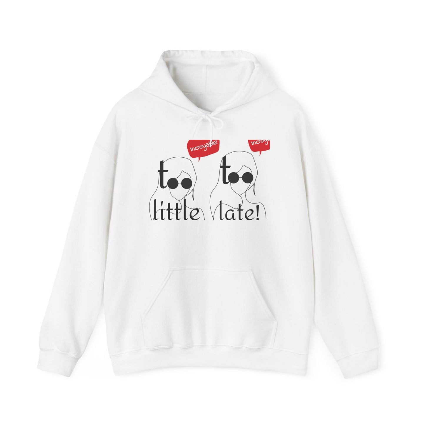 Playful Unisex Hooded Sweatshirt - Perfect for Casual Wear, Gift Ideas, Birthday Celebrations, Cozy Days, and Fun Occasions, "Too Little,