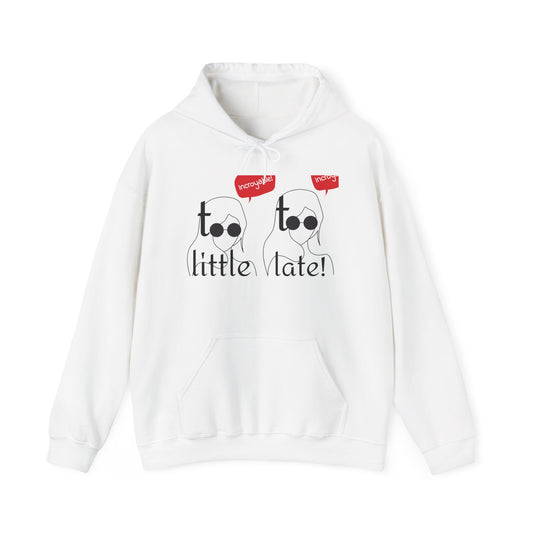 Playful Unisex Hooded Sweatshirt - Perfect for Casual Wear, Gift Ideas, Birthday Celebrations, Cozy Days, and Fun Occasions, "Too Little,