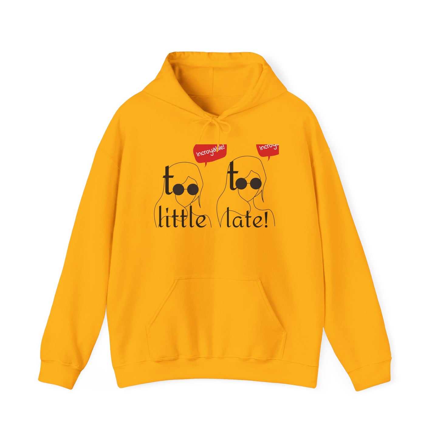Playful Unisex Hooded Sweatshirt - Perfect for Casual Wear, Gift Ideas, Birthday Celebrations, Cozy Days, and Fun Occasions, "Too Little,