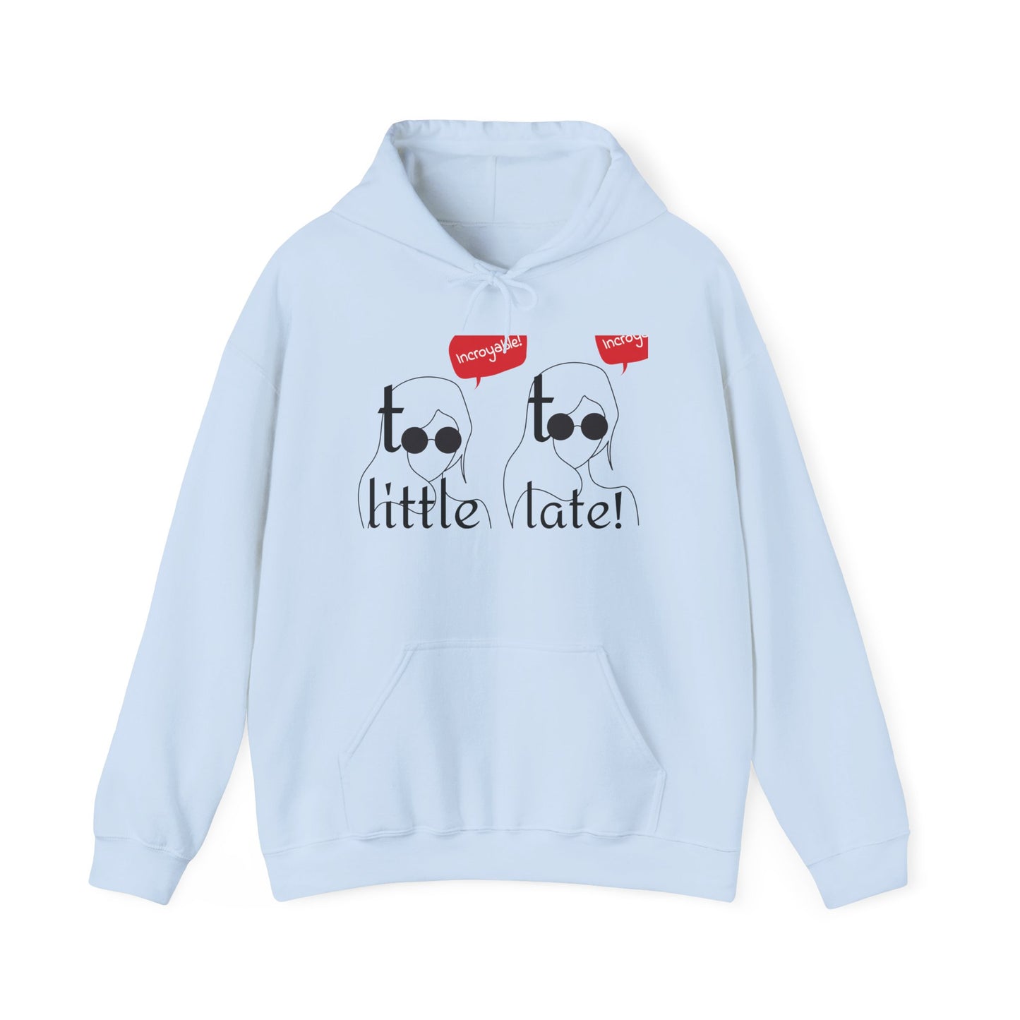 Playful Unisex Hooded Sweatshirt - Perfect for Casual Wear, Gift Ideas, Birthday Celebrations, Cozy Days, and Fun Occasions, "Too Little,